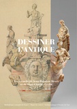 Cécile Colonna et Laurent Haumesser - Dessiner l'Antique - Les recueils de Jean-Baptiste Muret et de Jean-Charles Geslin.