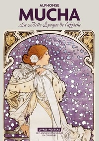 Sandrine Maillet - Mucha - La belle époque de l'affiche. 22 planches détachables en couleur.