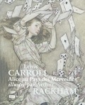 Lewis Caroll et Arthur Rackham - Alice au pays des merveilles.