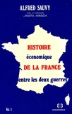 Alfred Sauvy - Histoire économique de la France entre les deux guerres - Volume 1.