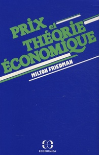 Milton Friedman - Prix et théorie économique.