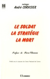 André Corvisier - Le soldat, la stratégie, la mort - Mélanges André Corvisier.