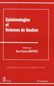 Alain-Charles Martinet - Epistémologies et sciences de gestion.