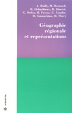 Antoine Bailly et Bernard Debarbieux - Géographie régionale et représentations.