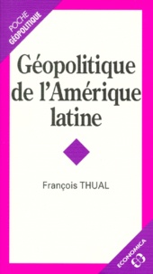 François Thual - Géopolitique de l'Amérique latine.
