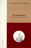 Josep Muntanola Thornberg - La Topogenese. Fondement D'Une Architecture Vivante.