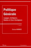 Christian Marmuse - Politique Generale. Langage, Intelligence, Modeles Et Choix Strategiques, 2eme Edition 1996.