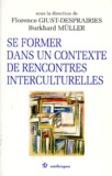 Florence Giust-Desprairies - Se former dans un contexte de rencontres interculturelles.