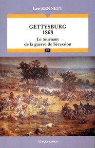 Lee Kennett - Gettysburg 1863 - Le tournant de la guerre de Sécession.