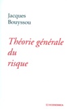 Jacques Bouyssou - Théorie générale du risque.