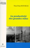 Marie-Paule Rousseau - La productivité des grandes villes.