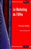 Patrick Ochs - Le marketing de l'offre.