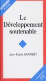 Jean-Marie Harribey - Le développement soutenable.