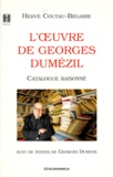 Hervé Coutau-Bégarie - L'Oeuvre De Georges Dumezil. Catalogue Raisonne.