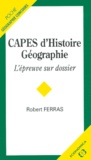 Robert Ferras - CAPES d'Histoire-géographie - L'épreuve sur dossier.