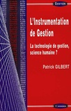 Patrick Gilbert - L'Instrumentation de Gestion - La technologie de gestion, science humaine ?.