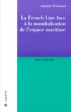 Antoine Frémont - La French Line face à la mondialisation de l'espace maritime.