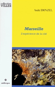 André Donzel - Marseille - L'expérience de la cité.