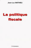 Jean-Luc Mathieu - La politique fiscale.