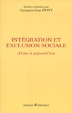 Jacques-Guy Petit - Intégration et exclusion sociale - D'hier à aujourd'hui.
