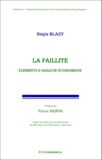 Régis Blazy - La Faillite. Elements D'Analyse Economique.
