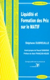 Stéphane Dubreuille - Liquidité et formation des prix sur le MATIF.