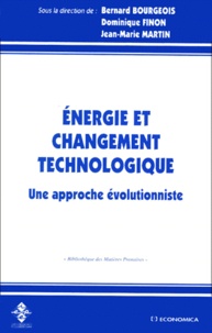 Bernard Bourgeois - Energie Et Changement Technologique. Une Approche Evolutionniste.