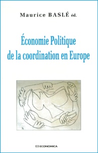Maurice Baslé - Economie Politique De La Coordination En Europe.