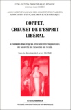 Lucien Jaume - Coppet, Creuset De L'Esprit Liberal. Les Idees Politiques Et Constitutionnelles Du Groupe De Madame De Stael.