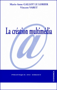 Marie-Anne Gallot Le Lorier et Vincent Varet - La Creation Multimedia.