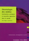Jean Huteau et Henri Pigeat - Deontologie Des Medias. Institutions, Pratiques Et Nouvelles Approches Dans Le Monde.