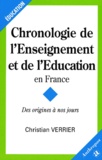 Christian Verrier - Chronologie De L'Enseignement Et De L'Education En France. Des Origines A Nos Jours.