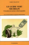 Marc Francon - Le Guide Vert Michelin - L'invention du tourisme culturel populaire.
