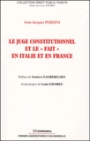 Jean-Jacques Pardini - Le Juge Constitutionnel Et Le "Fait" En Italie Et En France.