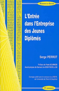Serge Perrot - L'Entree Dans L'Entreprise Des Jeunes Diplomes.