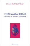Henri Bourguinat - L'euro au défi du dollar. - Essai sur la monnaie universelle.