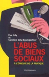 Caroline Joly-Baumgartner et Eva Joly - L'Abus De Biens Sociaux A L'Epreuve De La Pratique.