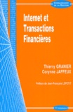 Thierry Granier et Corynne Jaffeux - Internet Et Transactions Financieres.