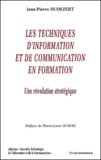 Jean-Pierre Dudézert - Les Techniques D'Information Et De Communication En Formation. Une Revolution Strategique.