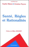 Sophie Béjean - Sante, Regles Et Rationalites.