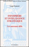 Loup Francart - Infosphère et intelligence stratégique. - Les nouveaux défis.
