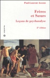 Paul-Laurent Assoun - Frères et soeurs - Leçons de psychanalyse.