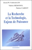 Patrice Cardot et Valérie Mérindol - La Recherche Et La Technologie, Enjeux De Puissance.