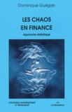 Dominique Guégan - Les Chaos En Finance. Approche Statistique.