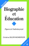 Christine Delory-Momberger - Biographie Et Education. Figures De L'Individu-Projet.