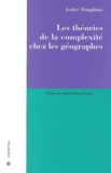 André Dauphiné - Les théories de la complexité chez les géographes.