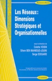 Colette Voisin et Sihem Ben Mahmoud-Jouini - Les réseaux : dimensions organisationnelles et stratégiques.