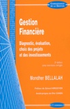Mondher Bellalah - Gestion financière - Diagnostic, évaluation, choix des projets et des investissements.