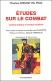 Charles Ardant Du Picq - Etudes sur le combat - Combat antique et combat moderne.