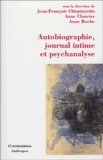 Jean-François Chiantaretto et Anne Clancier - Autobiographie, journal intime et psychanalyse.